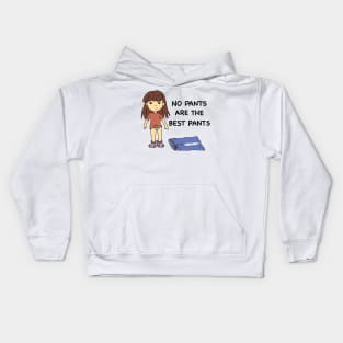 No Pants Are The Best Pants Kids Hoodie